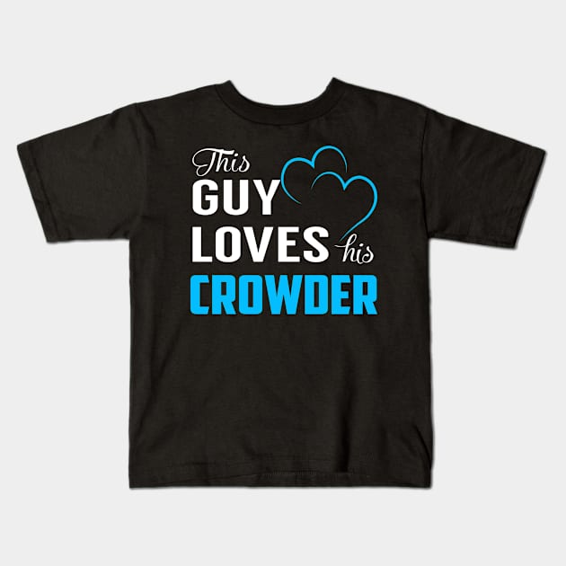 This Guy Loves His CROWDER Kids T-Shirt by TrudiWinogradqa